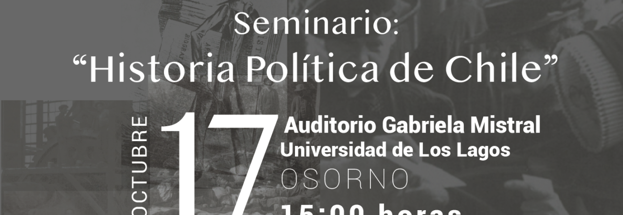 La “Historia Política en Chile desde 1810 a 2010” este jueves en ULagos