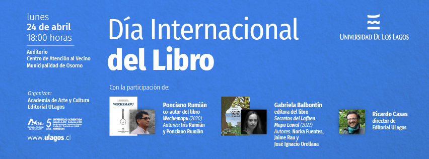 Con presentación de obras publicadas por su nueva Editorial, ULagos conmemorará el Día Internacional del Libro